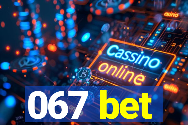 067 bet